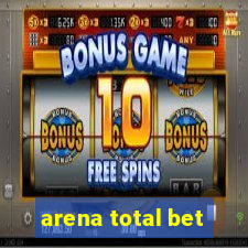 arena total bet